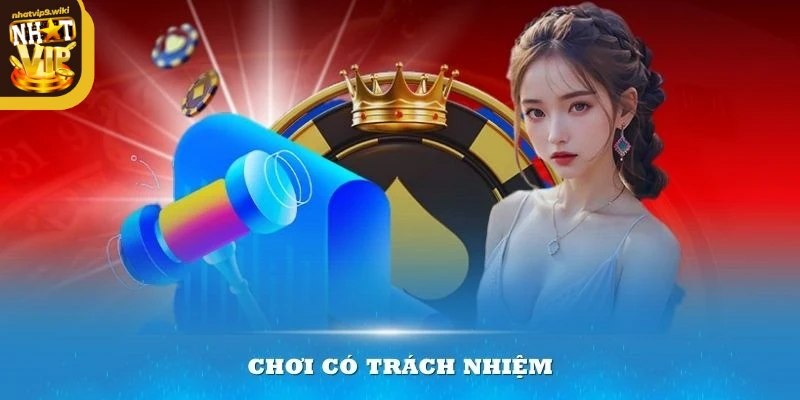 Lợi ích nhận được khi tham gia chơi có trách nhiệm tại Nhatvip